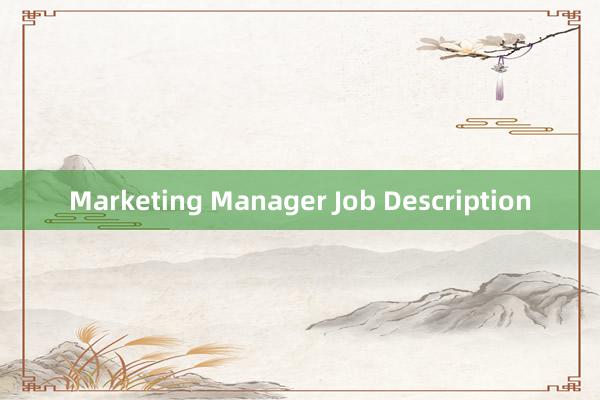 Marketing Manager Job Description